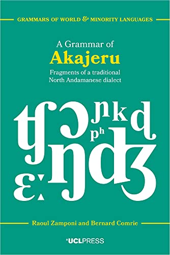 Stock image for A Grammar of Akajeru: Fragments of a Traditional North Andamanese Dialect (Grammars of World and Minority Languages) for sale by SecondSale