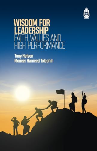 Beispielbild fr Wisdom For Leadership: Faith, Values and High Performance zum Verkauf von WorldofBooks