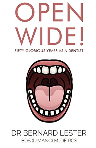 Stock image for Open Wide! Fifty Glorious Years As A Dentist for sale by GreatBookPrices