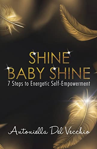 Beispielbild fr Shine Baby Shine: 7 Steps to Energetic Self-Empowerment zum Verkauf von Bookmonger.Ltd