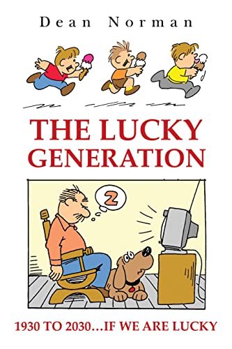9781800163256: The Lucky Generation 1930 to 2030 if We are Lucky