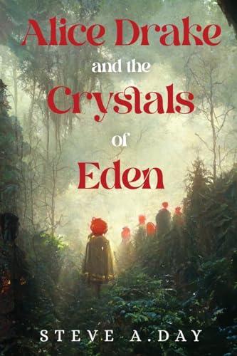 Stock image for Alice Drake And The Crystals Of Eden for sale by GreatBookPrices