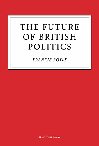 9781800180109: The Future of British Politics