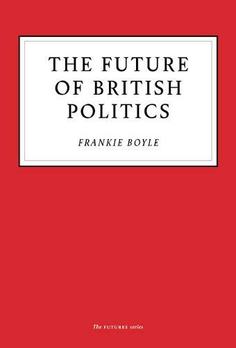 Stock image for The Future of British Politics for sale by WorldofBooks