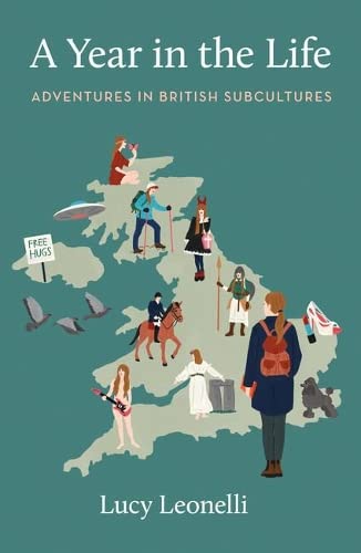 Imagen de archivo de A Year in the Life: Adventures in British Subcultures a la venta por SecondSale
