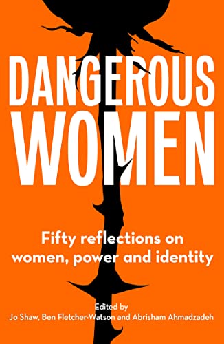 Beispielbild fr Dangerous Women: Fifty reflections on women, power and identity zum Verkauf von SecondSale