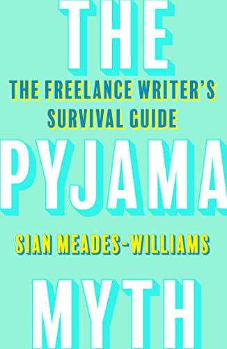 Stock image for The Pyjama Myth: The Freelance Writer's Survival Guide for sale by WorldofBooks