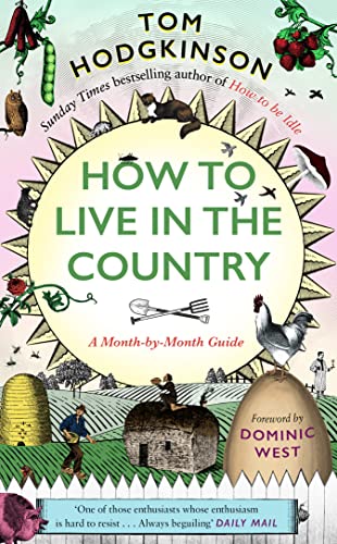 Imagen de archivo de How to Live in the Country: A Month-by-Month Guide a la venta por ThriftBooks-Dallas