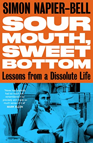 Stock image for Sour Mouth, Sweet Bottom: Lessons from a Dissolute Life for sale by Magers and Quinn Booksellers