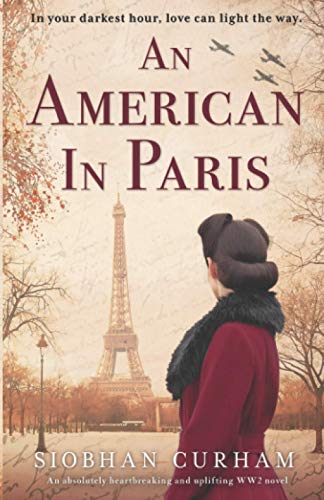 Stock image for An American in Paris: An absolutely heartbreaking and uplifting World War 2 novel for sale by HPB-Movies