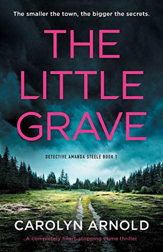 Stock image for The Little Grave: A completely heart-stopping crime thriller: 1 (Detective Amanda Steele) for sale by WorldofBooks