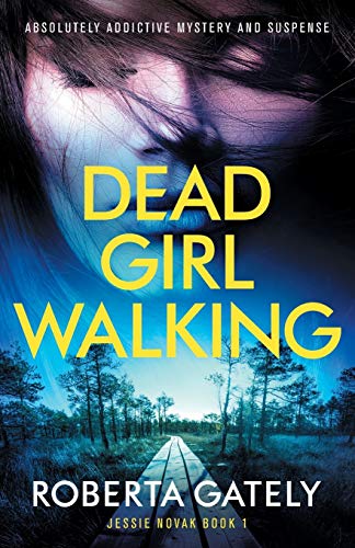 Beispielbild fr Dead Girl Walking: Absolutely addictive mystery and suspense (Jessie Novak) zum Verkauf von BooksRun