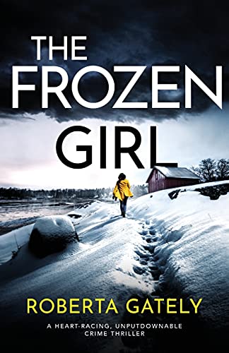Stock image for The Frozen Girl: A heart-racing, unputdownable crime thriller (Jessie Novak) for sale by SecondSale