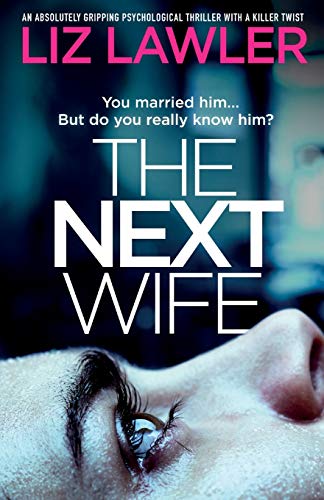 Stock image for The Next Wife: An absolutely gripping psychological thriller with a killer twist for sale by Half Price Books Inc.