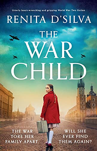 Stock image for The War Child : Utterly Heart-Wrenching and Gripping World War 2 Fiction for sale by Better World Books