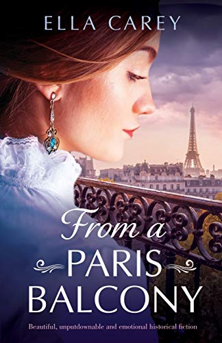 Stock image for From a Paris Balcony: Beautiful, unputdownable and emotional historical fiction (Secrets of Paris) for sale by New Legacy Books