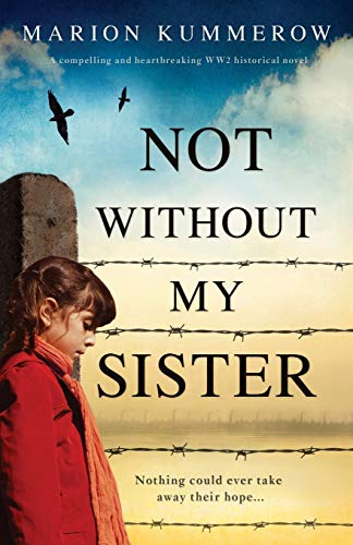 Beispielbild fr Not Without My Sister: A compelling and heartbreaking WW2 historical novel zum Verkauf von BooksRun