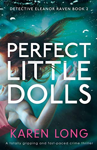 Stock image for Perfect Little Dolls: A totally gripping and fast-paced crime thriller (Detective Eleanor Raven) for sale by GF Books, Inc.