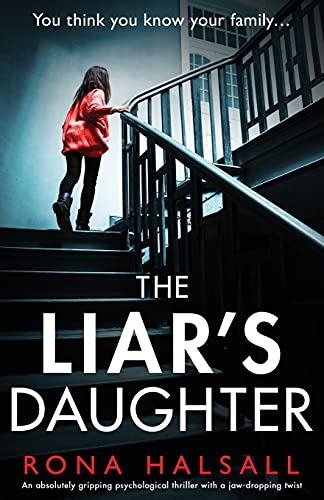 Stock image for The Liars Daughter: An absolutely gripping psychological thriller with a jaw-dropping twist (Totally gripping thrillers by Rona Halsall) for sale by Goodbookscafe