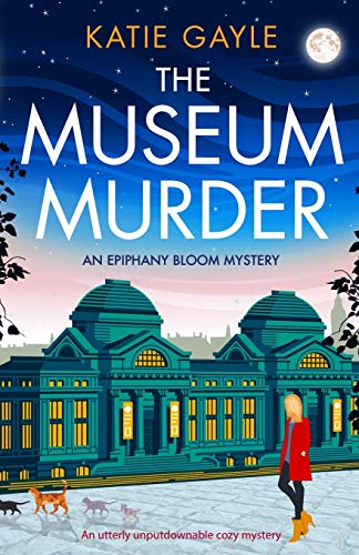Beispielbild fr The Museum Murder: An utterly unputdownable cozy mystery: 2 (Epiphany Bloom Mysteries) zum Verkauf von WorldofBooks