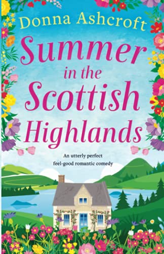 Stock image for Summer in the Scottish Highlands: An utterly perfect feel-good romantic comedy for sale by AwesomeBooks