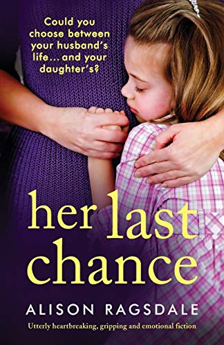 Beispielbild fr Her Last Chance: Utterly heartbreaking, gripping and emotional fiction zum Verkauf von ThriftBooks-Atlanta