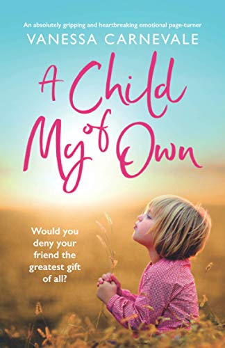 Stock image for A Child of My Own: An absolutely gripping and heartbreaking emotional page-turner for sale by HPB-Emerald