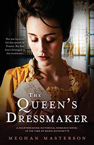 Imagen de archivo de The Queen's Dressmaker : A Heartbreaking Historical Romance Novel in the Time of Marie Antoinette a la venta por Better World Books