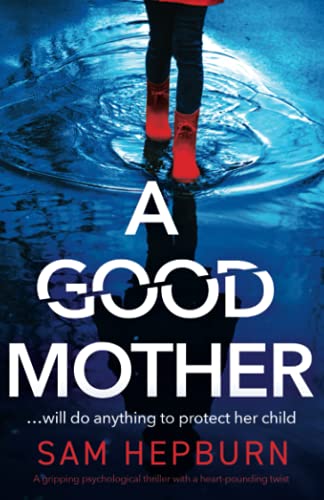 Beispielbild fr A Good Mother: A gripping psychological thriller with a heart-pounding twist zum Verkauf von WorldofBooks