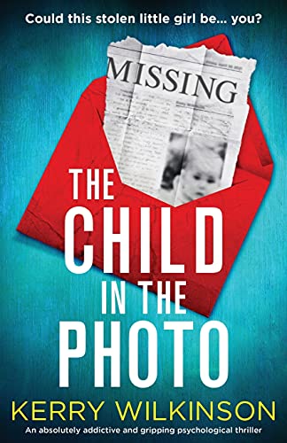 Imagen de archivo de The Child in the Photo: An absolutely addictive and gripping psychological thriller a la venta por SecondSale