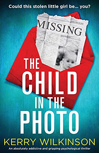 Stock image for The Child in the Photo: An absolutely addictive and gripping psychological thriller for sale by WorldofBooks