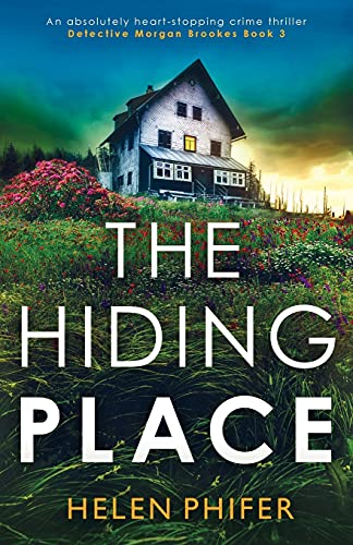 Stock image for The Hiding Place: An absolutely heart-stopping crime thriller (Detective Morgan Brookes) for sale by BooksRun