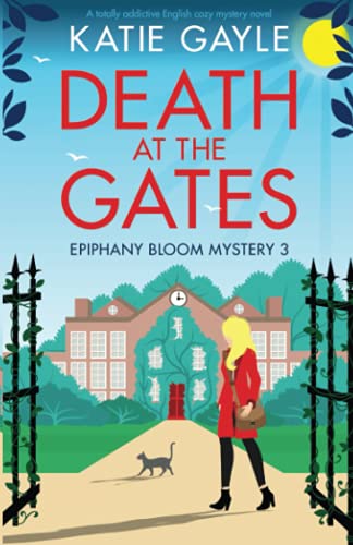 Stock image for Death at the Gates: A totally addictive English cozy mystery novel (Epiphany Bloom Mysteries) for sale by SecondSale