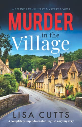 9781800197336: Murder in the Village: A completely unputdownable English cozy mystery: 1 (A Belinda Penshurst Mystery)
