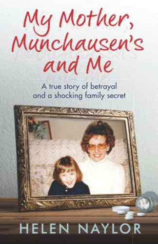 Beispielbild fr My Mother, Munchausen's and Me : A True Story of Betrayal and a Shocking Family Secret zum Verkauf von Better World Books