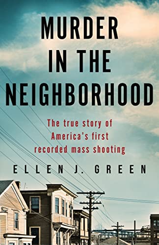 Stock image for Murder in the Neighborhood: The true story of America  s first recorded mass shooting for sale by HPB Inc.