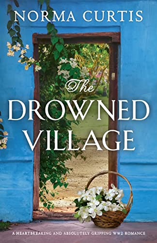 Stock image for The Drowned Village: A heartbreaking and absolutely gripping WW2 romance for sale by ThriftBooks-Dallas