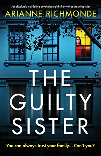 Imagen de archivo de The Guilty Sister: An absolutely nail-biting psychological thriller with a shocking twist a la venta por Giant Giant