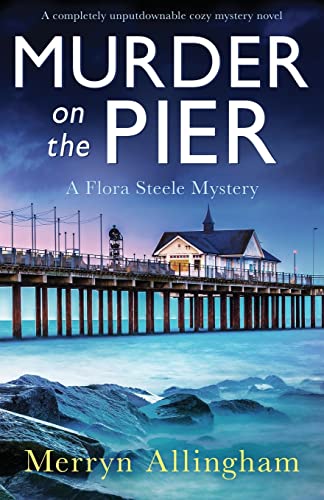 Stock image for Murder on the Pier: A completely unputdownable cozy mystery novel (A Flora Steele Mystery) for sale by Half Price Books Inc.