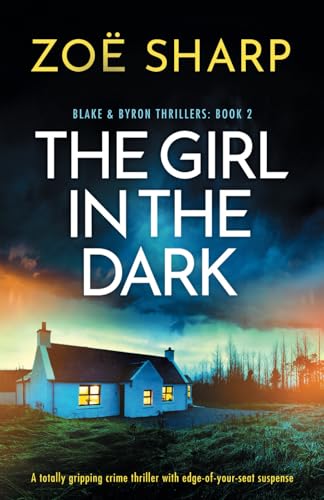 Imagen de archivo de The Girl in the Dark: A totally gripping crime thriller with edge-of-your-seat suspense (Blake and Byron Thrillers) a la venta por Big Bill's Books