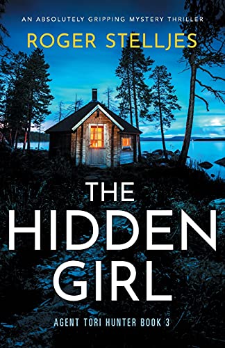 Beispielbild fr The Hidden Girl: An absolutely gripping mystery thriller: 3 (Agent Tori Hunter) zum Verkauf von WorldofBooks