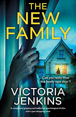 Imagen de archivo de The New Family: A completely gripping and addictive psychological thriller with a jaw-dropping twist a la venta por HPB-Emerald