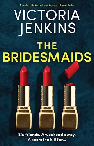 Imagen de archivo de The Bridesmaids: A totally addictive and gripping psychological thriller a la venta por Goodwill of Colorado