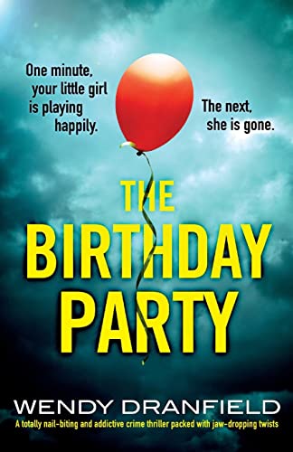9781800199880: The Birthday Party: A totally nail-biting and addictive  crime thriller packed with jaw-dropping twists - Dranfield, Wendy:  1800199880 - AbeBooks