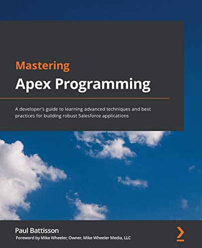 Stock image for Mastering Apex Programming: A developer's guide to learning advanced techniques and best practices for building robust Salesforce applications for sale by HPB-Red
