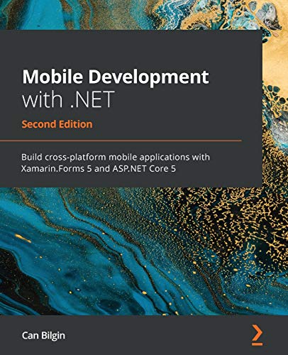 Beispielbild fr Mobile Development with .NET - Second Edition: Build cross-platform mobile applications with Xamarin.Forms 5 and ASP.NET Core 5 zum Verkauf von Chiron Media