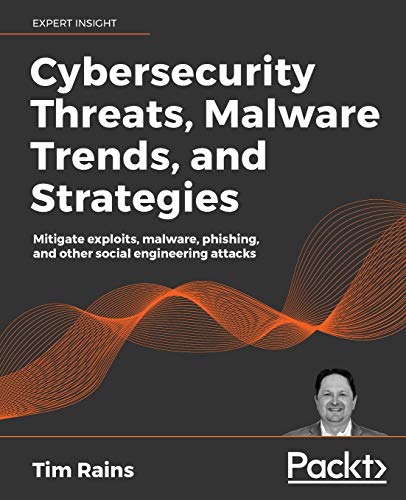 Immagine dell'editore per Cybersecurity Threats, Malware Trends, and Strategies: Mitigate exploits, malware, phishing, and other social engineering attacks venduto da Chiron Media