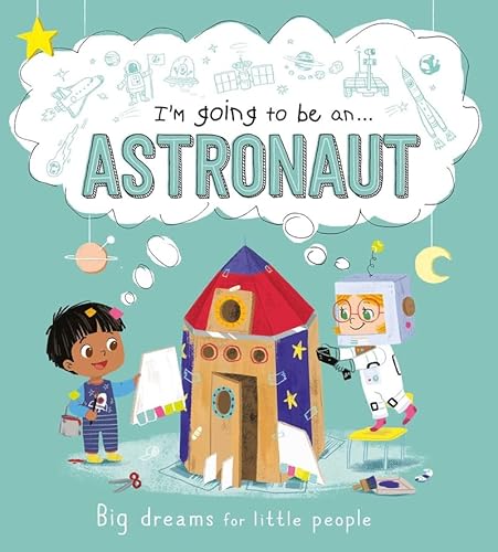 Stock image for I'm going to be an.Astronaut [Pr xima aparici n] for sale by WorldofBooks