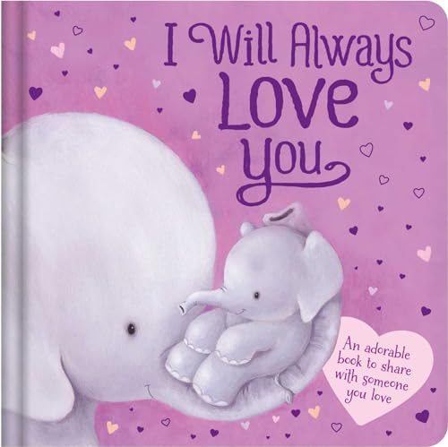 Stock image for I Will Always Love You: Padded Board Book for sale by ZBK Books