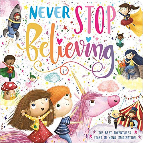 Stock image for Never Stop Believing: Padded Board Book for sale by SecondSale